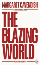 The Blazing World - Margaret Cavendish Newcastle