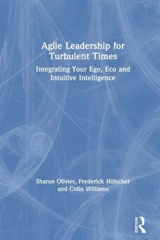 Agile Leadership for Turbulent Times - Olivier, Sharon