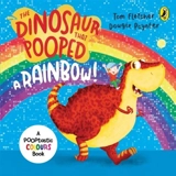 The Dinosaur that Pooped a Rainbow ! - Fletcher, Tom