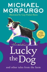 Lucky the Dog and Other Tales from the Farm - Morpurgo, Michael, M.b.e.