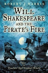 Will Shakespeare and the Pirate's Fire - Robert J. Harris