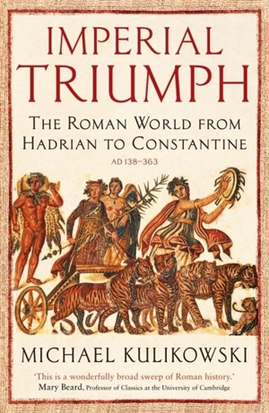 Imperial Triumph - Michael Kulikowski