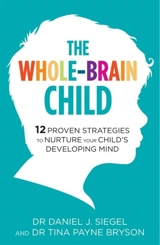 The Whole-Brain Child - Tina Payne Bryson