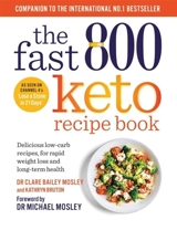 The Fast 800 Keto Recipe Book - Mosley, Dr Michael