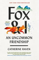 The Fox and I : An Uncommon Friendship - Catherine Raven