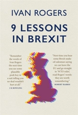 9 Lessons in Brexit - Rogers, Ivan
