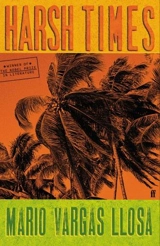 Harsh Times - Vargas Llosa, Mario/ Grossman, Edith