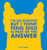 I'm No Scientist But I Think Feng Shui is Part of the Answer Vol. 44 - Adams, Scott
