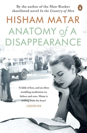 Anatomy of a Disapperance - Hisham Matar