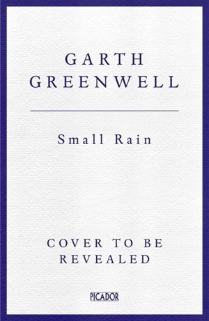 Small Rain - Garth Greenwell