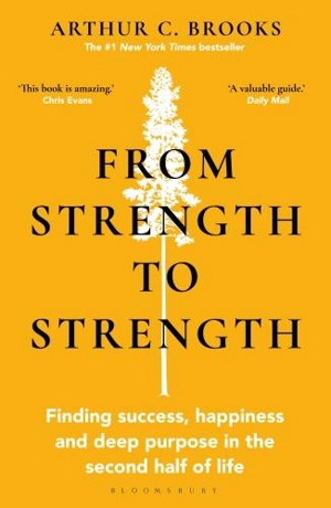 From Strength to Strength - Brooks, Arthur C.