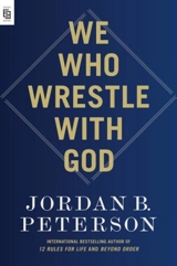 We Who Wrestle With God - Peterson, Jordan B.