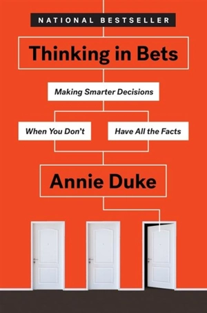 Thinking in Bets - Annie Duke