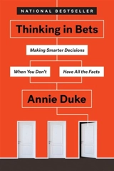 Thinking in Bets - Annie Duke
