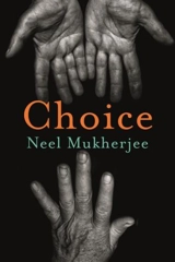 Choice - Neel Mukherjee