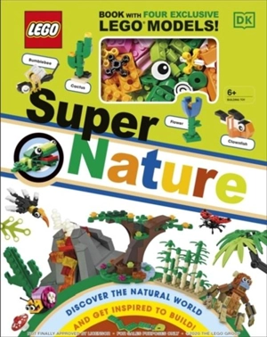 LEGO Super Nature : Includes 4 Exclusive LEGO Mini Models - Rona Skene