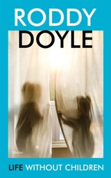 Life Without Children - Roddy Doyle