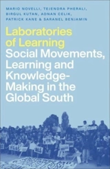 Laboratories of Learning : Social Movements, Education and Knowledge-Making in the Global South - Novelli, Mario