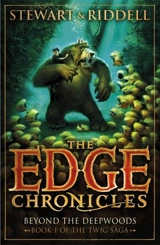 The Edge Chronicles 4 : Beyond the Deepwoods : First Book of Twig - Stewart, Paul