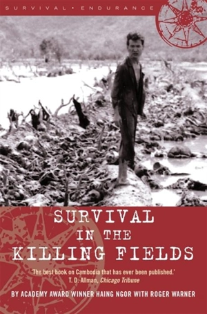 Surviving the Killing Fields - Haing Ngor