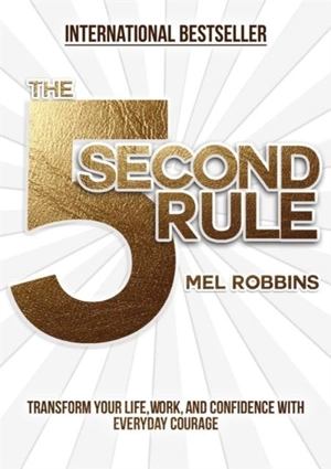The 5 Second Rule - Mel Robbins