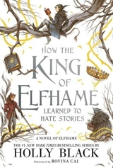 How the King of Elfhame Learned to Hate Stories - Black, Holly