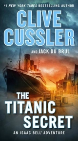 The Titanic Secret : Iaac Bell Vol. 11 - Cussler, Clive