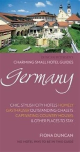 Germany : Charming Small Hotel Guides - Fiona Duncan