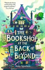 The Bookshop At the Back of Beyond - Amy Sparkes