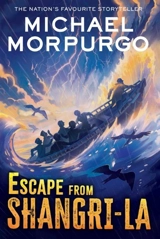 Escape from Shangri-La - Morpurgo, Michael, M.b.e.