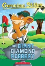The Giant Diamond Robbery : Geronimo Stilton : Book 44 - Stilton, Geronimo