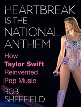 Heartbreak Is the National Anthem - Rob Sheffield