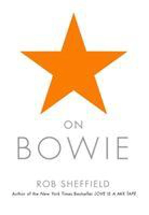 On Bowie - Rob Sheffield