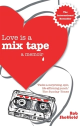 Love Is a Mix Tape - Rob Sheffield