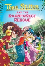 Thea Stilton and the Rainforest Rescue - Stilton, Thea