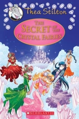 The Secret of the Crystal Fairies Vol. 7 - Stilton, Thea