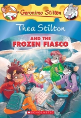 Thea Stilton and the Frozen Fiasco : Thea Stilton Volume Vol. 25 - Stilton, Thea