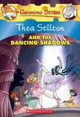 Thea Stilton and the Dancing Shadows : A Geronimo Stilton Adventure - Stilton, Thea