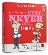 I Will Not Ever Never Eat A Tomato Board Book - Lauren Child