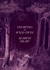 Courting the Wild Twin - Shaw, Martin