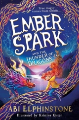 Ember Spark and the Thunder of Dragons - Abi Elphinstone