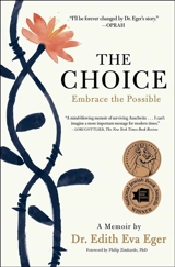 The Choice : Embrace the Possible - Edith Eva Eger