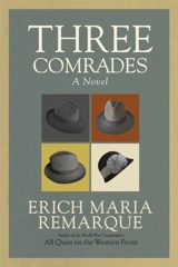 Three Comrades - Erich Maria Remarque