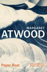 Paper Boat : New and Selected Poems 1961-2023 - Atwood, Margaret Eleanor