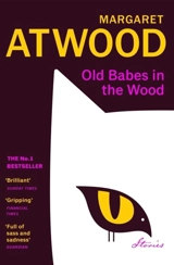 Old Babes in the Wood - Atwood, Margaret Eleanor