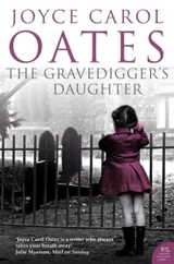 The Gravedigger's Daughter - Oates, Joyce Carol