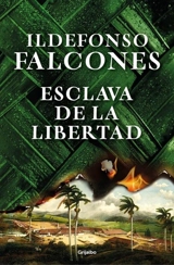 Esclava de la libertad / Slave of Freedom - Ildefonso Falcones