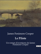 Le Pilote : Une aventure fluviale sur le Danube : entre pêche et mystère - Cooper, James Fenimore