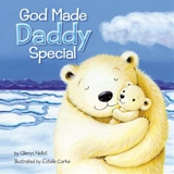 God Made Daddy Special - Glenys Nellist