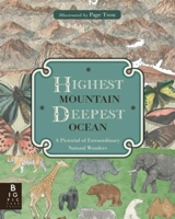 Highest Mountain, Deepest Ocean : A Pictorial Compendium of Natural Wonders - Page Tsou